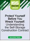 Protect Yourself Before You Wreck Yourself: Understanding the Self-Storage Construction Contract